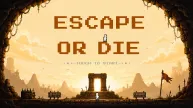 Escape or Die