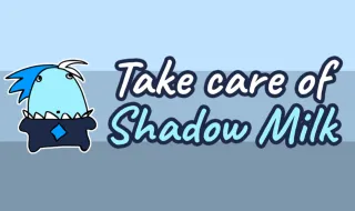Take Care Of Shadow Milk