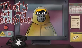 That's Not My Neighbor