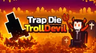 Trap Die TrollDevil